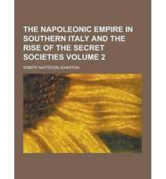 The Napoleonic Empire in Southern Italy and the Rise of the Secret Societies Volume 2