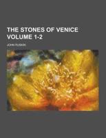 The Stones of Venice Volume 1-2
