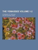 The Yemassee; A Romance of Carolina Volume 1-2