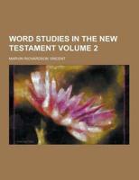 Word Studies in the New Testament Volume 2