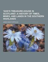 'God's Treasure-House in Scotland'