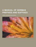 A Manual of German Prefixes and Suffixes