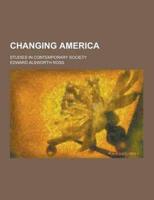 Changing America; Studies in Contemporary Society