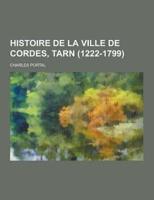 Histoire de La Ville de Cordes, Tarn (1222-1799)