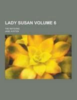 Lady Susan; The Watsons Volume 6