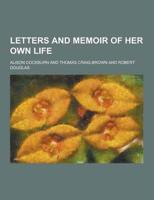 Letters and Memoir of Her Own Life