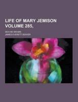 Life of Mary Jemison; Deh-He-Wa-MIS Volume 285,