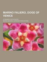 Marino Faliero, Doge of Venice; A Tragedy in Five Acts