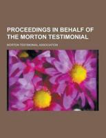 Proceedings in Behalf of the Morton Testimonial