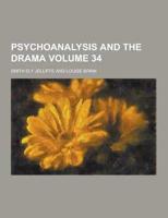 Psychoanalysis and the Drama Volume 34