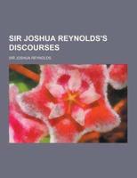 Sir Joshua Reynolds's Discourses
