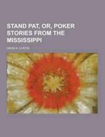 Stand Pat, Or, Poker Stories from the Mississippi