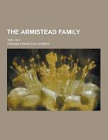 The Armistead Family; 1635-1910