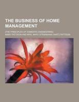 The Business of Home Management; (The Principles of Domestic Engineering)