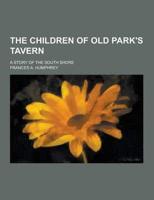 The Children of Old Park's Tavern; A Story of the South Shore
