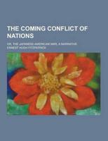 The Coming Conflict of Nations; Or, the Japanese-American War; A Narrative