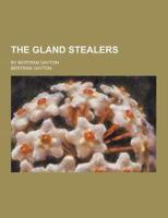 The Gland Stealers; By Bertram Gayton