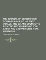 The Journal of Christopher Columbus (During His First Voyage, 1492-93) and Documents Relating the Voyages of John Cabot and Gaspar Corte Real Volume 8