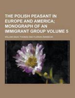 The Polish Peasant in Europe and America Volume 5