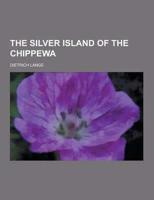 The Silver Island of the Chippewa