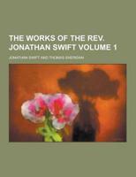 The Works of the REV. Jonathan Swift Volume 1