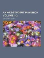 An Art-Student in Munich Volume 1-2