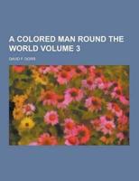A Colored Man Round the World Volume 3