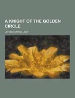 A Knight of the Golden Circle