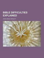 Bible Difficulties Explained
