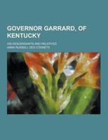 Governor Garrard, of Kentucky; His Descendants and Relatives