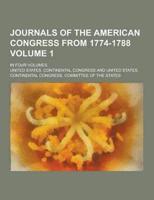 Journals of the American Congress from 1774-1788; In Four Volumes Volume 1