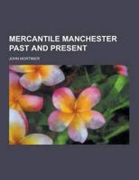 Mercantile Manchester Past and Present