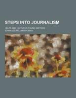 Steps Into Journalism; Helps and Hints for Young Writers