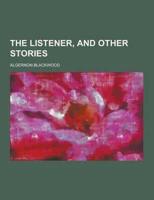The Listener, and Other Stories