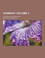 Vermont; The Green Mountain State Volume 3