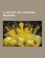 A History of Lutheran Missions