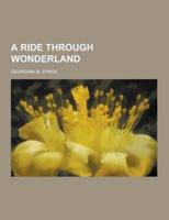 A Ride Through Wonderland