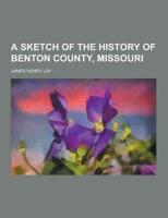 A Sketch of the History of Benton County, Missouri