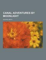 Canal Adventures by Moonlight