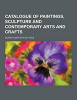 Catalogue of Paintings, Sculpture and Contemporary Arts and Crafts