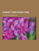 Christ for Every One