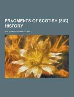 Fragments of Scotish [Sic] History