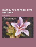 History of Corporal Fess Whitaker