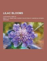 Lilac Blooms; A Mother's Tribute
