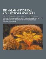 Michigan Historical Collections Volume 1