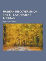 Modern Discoveries on the Site of Ancient Ephesus