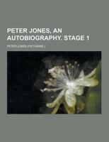 Peter Jones, an Autobiography. Stage 1