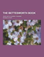 The Bettesworth Book; Talks with a Surrey Peasant
