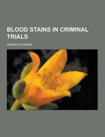 Blood Stains in Criminal Trials
