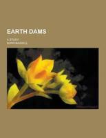 Earth Dams; A Study